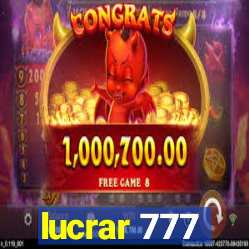 lucrar 777